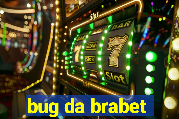 bug da brabet